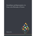 Resemblance and Representation: An Essay in the Philosophy of Pictures - Paperback