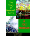 The Story of Brunswick & Fort Anderson
