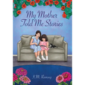 My Mother Told Me Stories - Hardcover