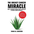 The Breast Cancer Miracle - Hardcover
