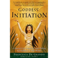 Goddess Initiation: A Practical Celtic Program for Soul-Healing, Self-Fulfillment & Wild Wisdom - Paperback