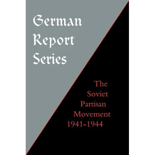German Report Series: Soviet Partisan Movement
