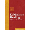 Kabbalistic Healing: A Path to an Awakened Soul - Paperback