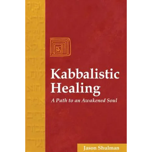 Kabbalistic Healing: A Path to an Awakened Soul - Paperback