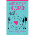 One Happy Divorce: Hold the Bulls#!t - Paperback