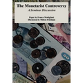 The Monetarist Controversy: A Seminar Discussion - Paperback