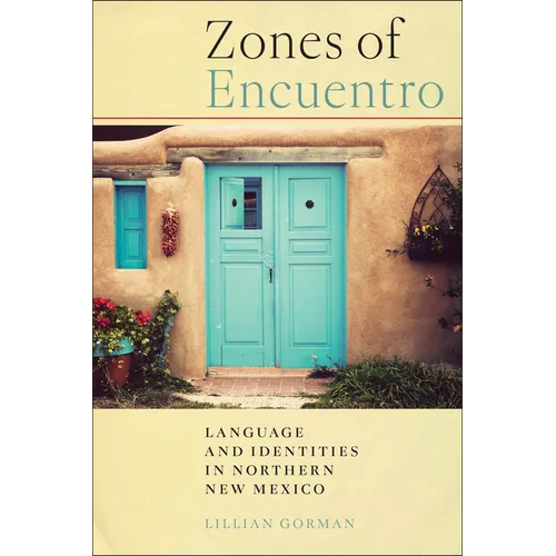 Zones of Encuentro: Language and Identities in Northern New Mexico