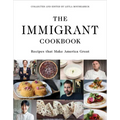 The Immigrant Cookbook: Recipes That Make America Great - Hardcover