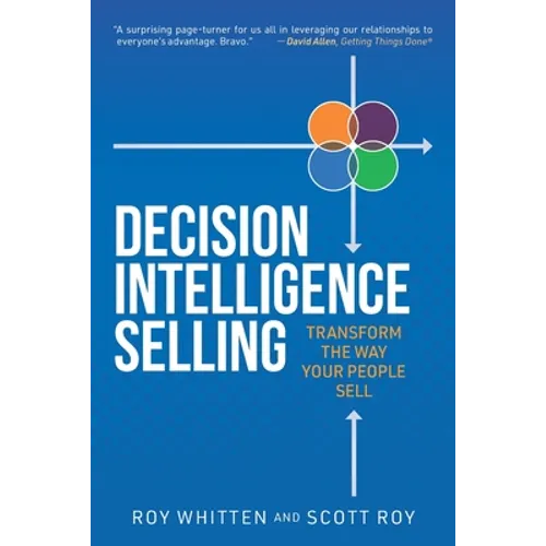 Decision Intelligence Selling: Transform the Way Your People Sell - Paperback
