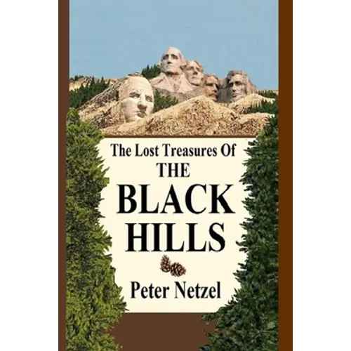 The Lost Treasures Of The Black Hills