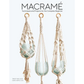 Macrame: Techniques and Projects for the Complete Beginner - Paperback