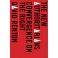 The New Authoritarians: Convergence on the Right - Paperback