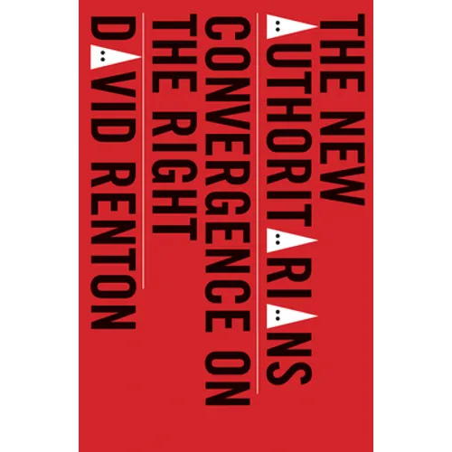 The New Authoritarians: Convergence on the Right - Paperback