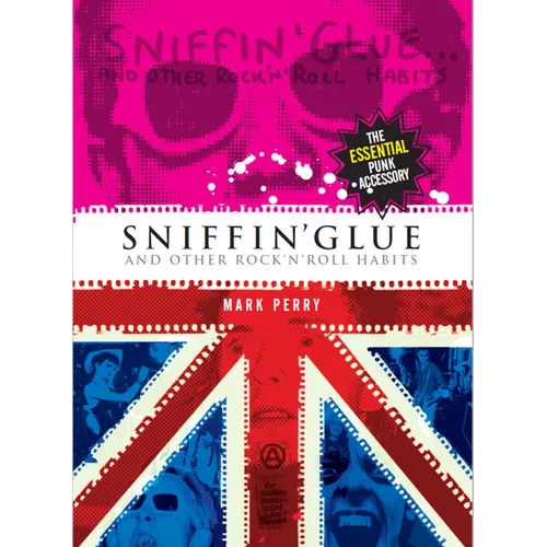 Sniffin' Glue: And Other Rock N' Roll Habits - Paperback