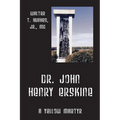 Dr. John Henry Erskine: A Yellow Martyr