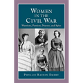 Women in the Civil War: Warriors, Patriots, Nurses, and Spies