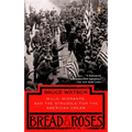 Bread and Roses: Mills, Migrants, and the Struggle for the American Dream