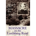 Massacre on the Lordsburg Road: A Tragedy of the Apache Wars