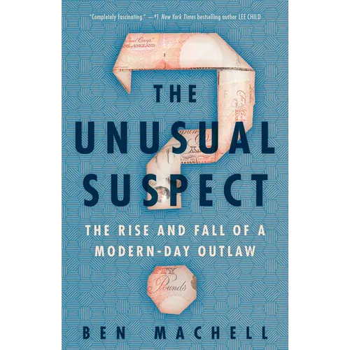 The Unusual Suspect: The Rise and Fall of a Modern-Day Outlaw - Paperback