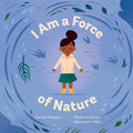 I Am a Force of Nature - Board Book