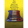 The Best American Newspaper Narratives, Volume 8 - Paperback