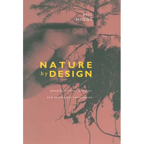 Nature by Design: People, Natural Process, and Ecological Restoration - Paperback