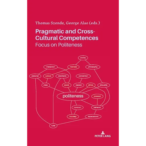 Pragmatic and Cross-Cultural Competences: Focus on Politeness - Hardcover