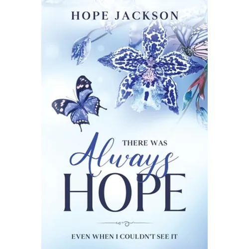 There Was Always Hope: Even When I Couldn't See It - Paperback