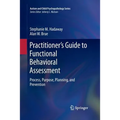 Practitioner's Guide to Functional Behavioral Assessment: Process, Purpose, Planning, and Prevention - Paperback
