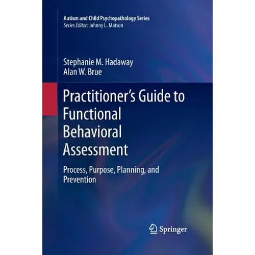 Practitioner's Guide to Functional Behavioral Assessment: Process, Purpose, Planning, and Prevention - Paperback