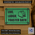 Live, Laugh, Toaster Bath Funny Morale Patch, 2x3" | Made in USA | VELCRO® Brand Hook Backing