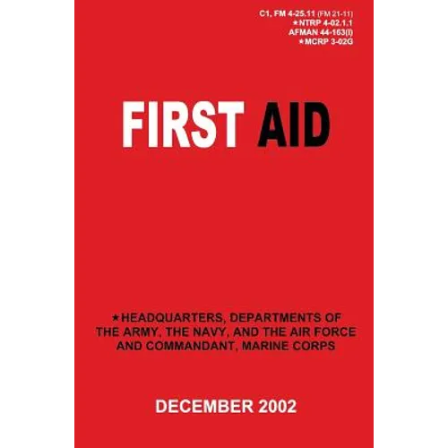 First Aid (C1, FM 4-25.11 / NTRP 4-02.1.1 / AFMAN 44-163(I) / MCRP 3-02G)