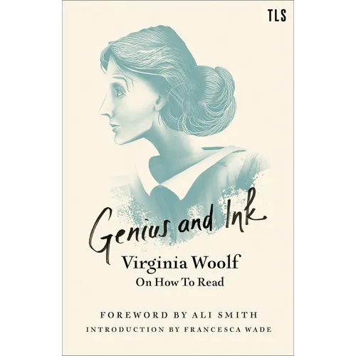 Genius and Ink: Virginia Woolf on How to Read - Paperback