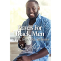 Prayers For Black Men At Work, Office, Home, And Business - Paperback