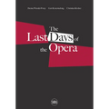 Last Days of the Opera - Paperback