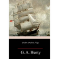 Under Drake's Flag - Paperback