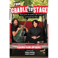 From Cradle to Stage: Stories from the Mothers Who Rocked and Raised Rock Stars - Hardcover