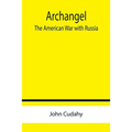 Archangel: The American War with Russia - Paperback