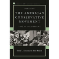 Debating the American Conservative Movement: 1945 to the Present