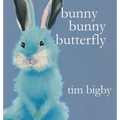 Bunny Bunny Butterfly - Hardcover