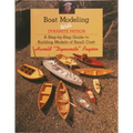 Boat Modeling with Dynamite Payson: A Step-By-Step Guide to Building Models of Small Craft - Paperback