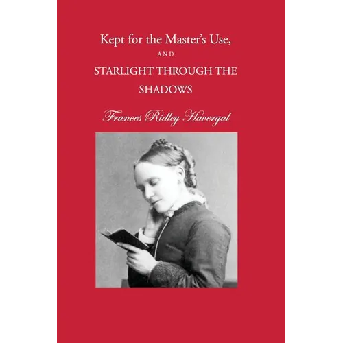 Kept for the Master's Use and Starlight through the Shadows - Paperback