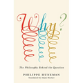 Why?: The Philosophy Behind the Question - Hardcover