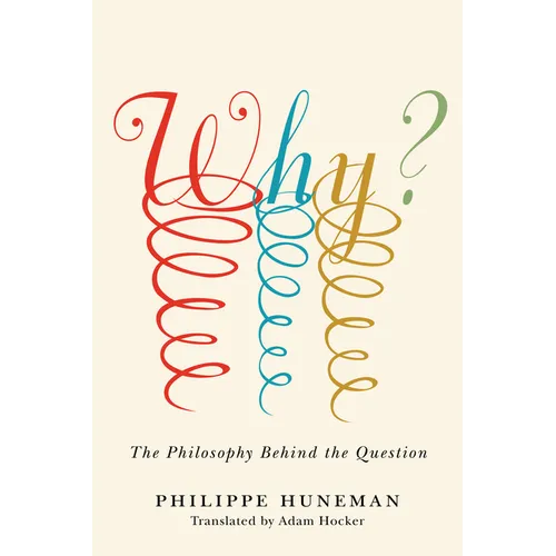 Why?: The Philosophy Behind the Question - Hardcover