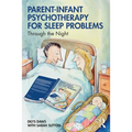 Parent-Infant Psychotherapy for Sleep Problems: Through the Night - Paperback