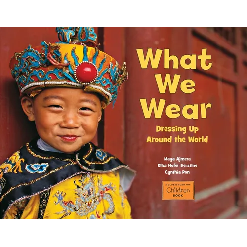 What We Wear: Dressing Up Around the World - Paperback