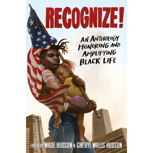 Recognize!: An Anthology Honoring and Amplifying Black Life - Paperback
