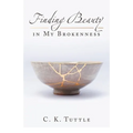 Finding Beauty in My Brokenness - Paperback