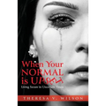 When Your Normal Is Upset: Living Secure in Uncertain Times - Paperback