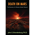 Death on Mars: The Discovery of a Planetary Nuclear Massacre - Paperback